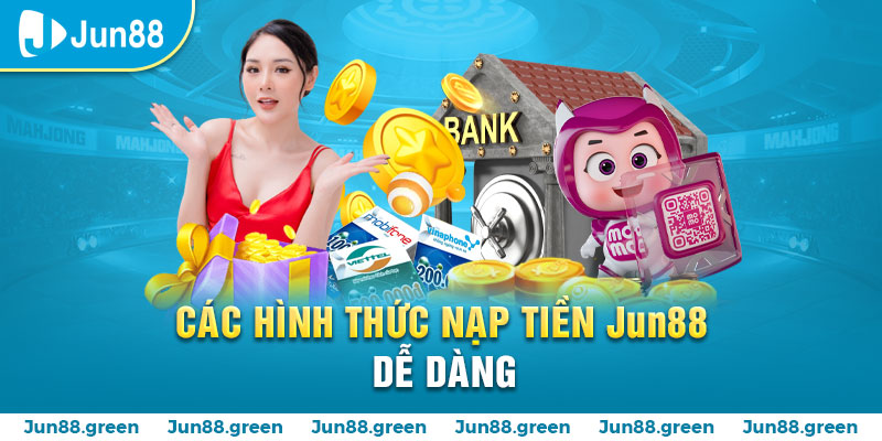 Các hình thức nạp tiền Jun88