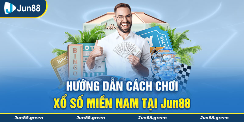 Cách chơi xổ số Miền Nam tại JUN88 đơn giản qua 3 bước