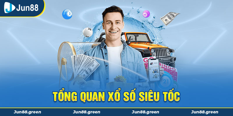 Tổng quan Xổ số Siêu tốc 